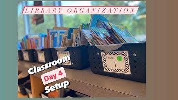 Day 4 🌸 Classroom Setup * Library Organization* 2022-2023