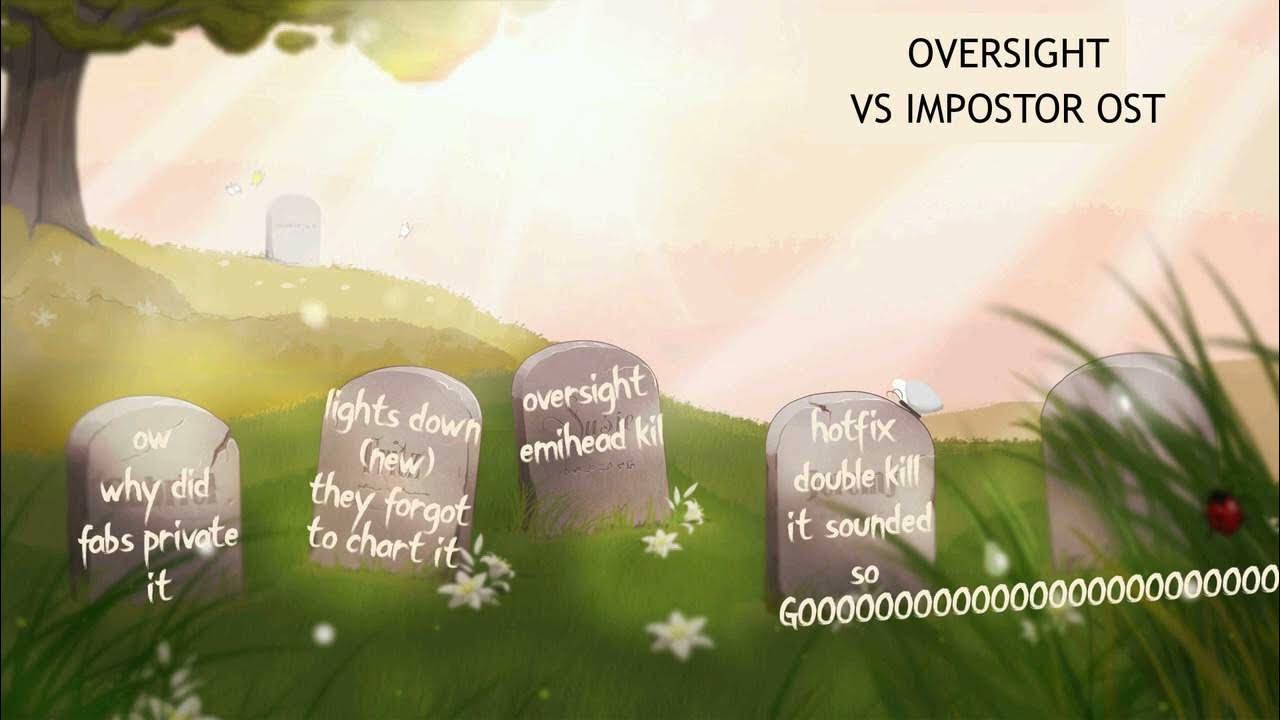 Oversight (Hotfix Version) VS Impostor OST YouTube