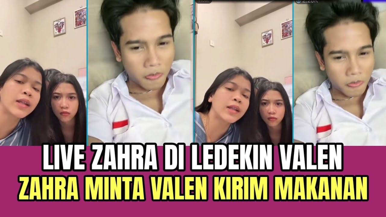 Live Zahra di Ledekin Valen, Zahra Minta Valen Kirimkan Makanan!