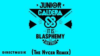 Junior Caldera Feat Jack Strify - Blasphemy (The Nycer Remix )