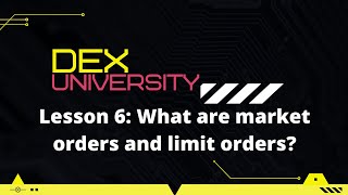 Dex-U Lesson 6: What are market orders and limit orders?