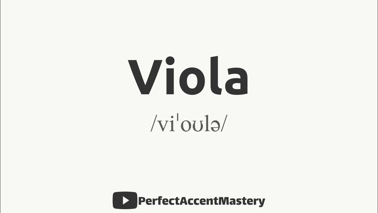 How to Pronounce VIOLA IPL Definition Perfect Accent Mastery