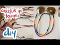 DIY - İp Sararak Gözlük Askısı Yapımı - Glasses Strap Diy