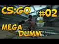 Csgo  mega dumm  with thequ 02