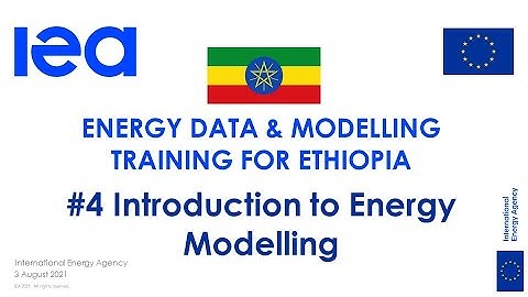 IEA Training for Ethiopia on statistics and modelling: Introduction to Energy Modelling