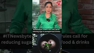 ICMR's New Rules Calls For Reducing Sugar In Packaged Food & Drinks, Watch To Know More
