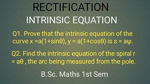 INTRINSIC EQUATION ( RECTIFICATION)  II B. Sc. Maths 1st Sem II @h.emathematics7916