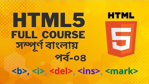 HTML Bangla Full Course (Part 4)| HTML formatting elements( b, del, ins, i, mark)  | codepin