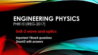 Engineering physics/PH8151/unit-2waveand optics/important 16mark questions /2marks with answers