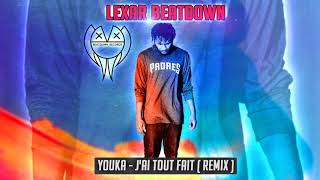 Youka - J'ai Tout Fait (Lexar Beatdown Remix)