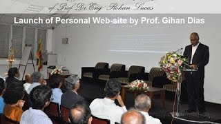 Launch of website prof.rohan.lucas.lk by Prof Gihan Dias - J R Lucas Autobiography Part 2