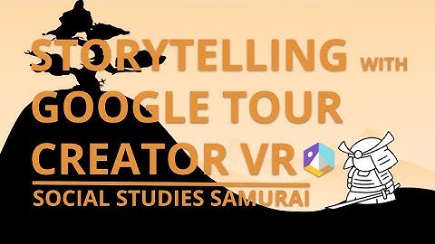 Storytelling with Google Tour Creator | Build 360° Tours and Bring the World to Your Classroom