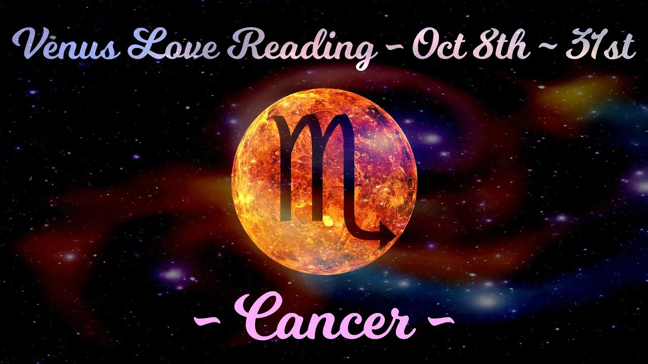 Cancer ~ New love energies! ~ Venus Love Reading Oct 2019