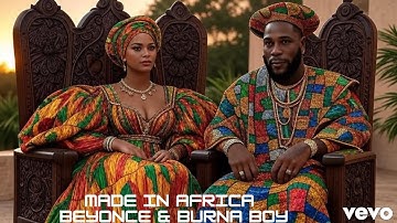 Beyonce & Burna Boy - Made in Africa  (2025 AI Video)