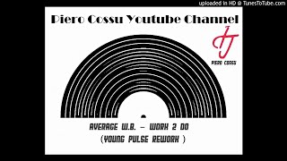 Average W.b. - Work 2 Do Young Pulse Rework