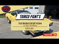 Tamco Paint's OEM Color - Ford Medium Bright Yellow painted by Jeff Shaffer