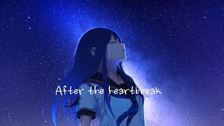 「Nightcore」- After the Heartbreak (lyrics)