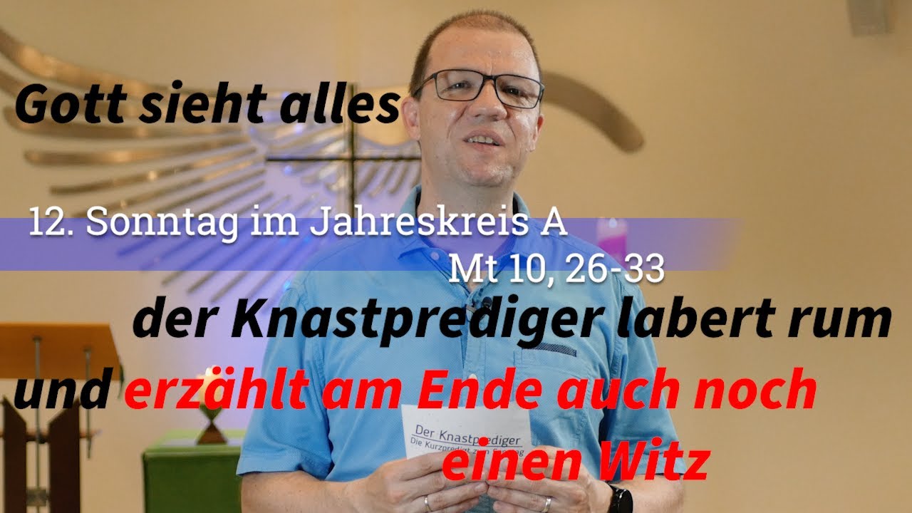 In Welchem Jahr War Der 24.12 Ein Sonntag Predigt zum 12. Sonntag im Jahreskreis A - 25.6.23 - YouTube