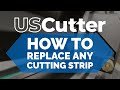 How to Replace a Cutting Strip on Any USCutter Vinyl Cutter