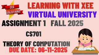 CS701 Theory of Computation Assignment 1 Fall 2025 Virtual University of Pakistan