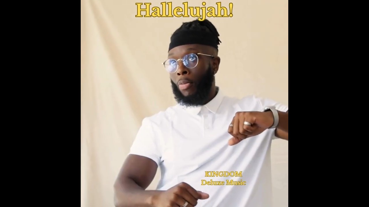 Hallelujah! Praise Song to Lift Your Spirit – Kingdom Deluxe Music