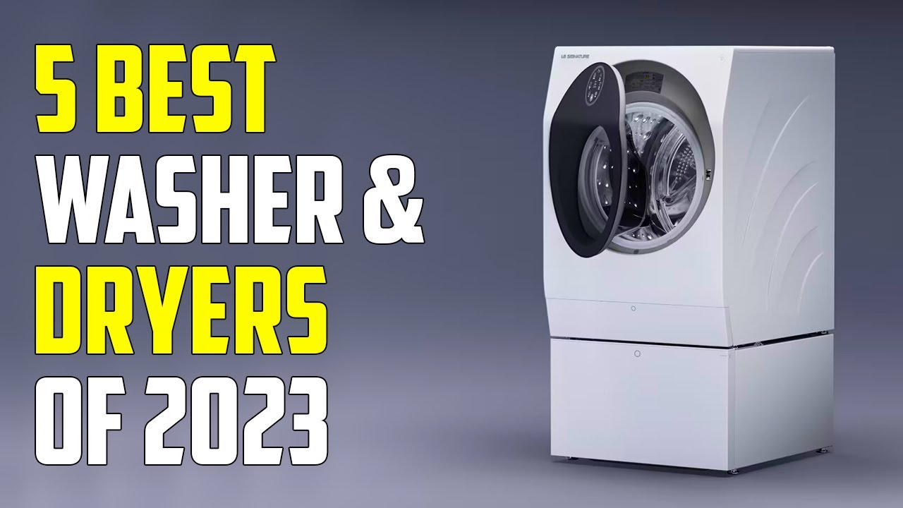 Top 5 Best Washer & Dryers (2023) YouTube