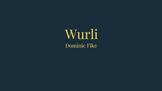 Wurli / Dominic Fike / Lyrics