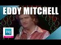 Eddy mitchell cest un rocker live officiel  archive ina