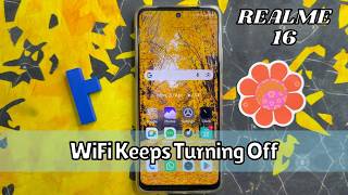How to Fix Realme 16 WiFi Keeps Turning Off