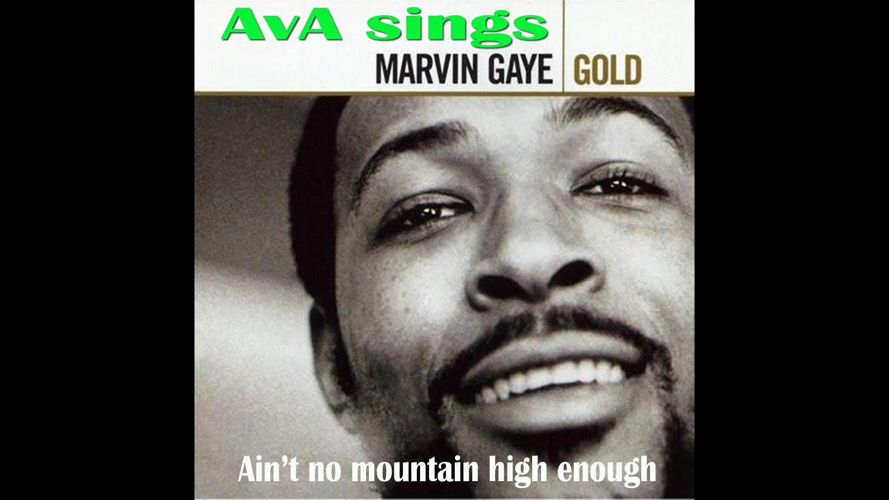Ava Marvin Gaye Aint No Mountain High Enough Recording Youtube youtube