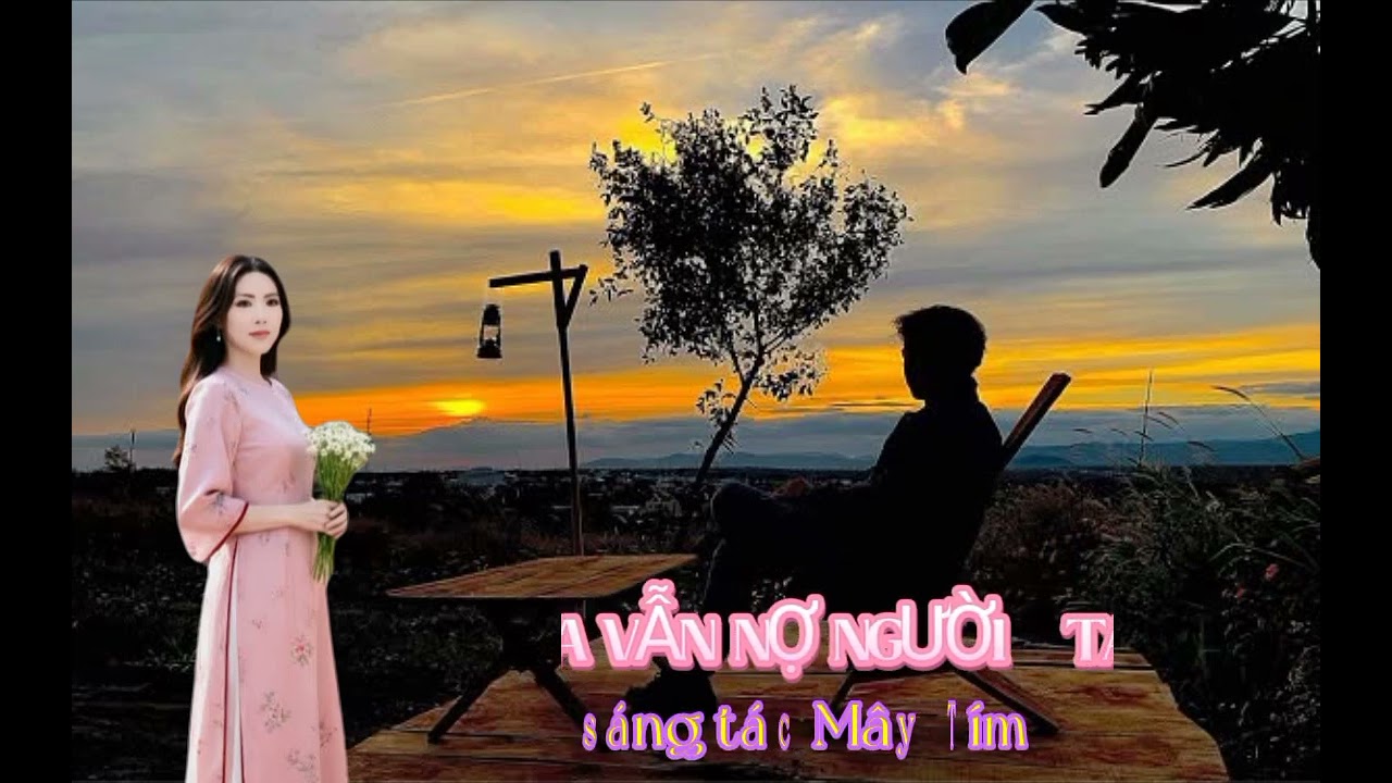Ca khúc TA VẪN NỢ NGƯỜI sáng tác Mây Tím trình bày Ai 