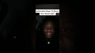 Actionable Steps To Reach Your Goals! 🙌🏿‼️#steps #goals #reachyourgoals #viral #takeaction