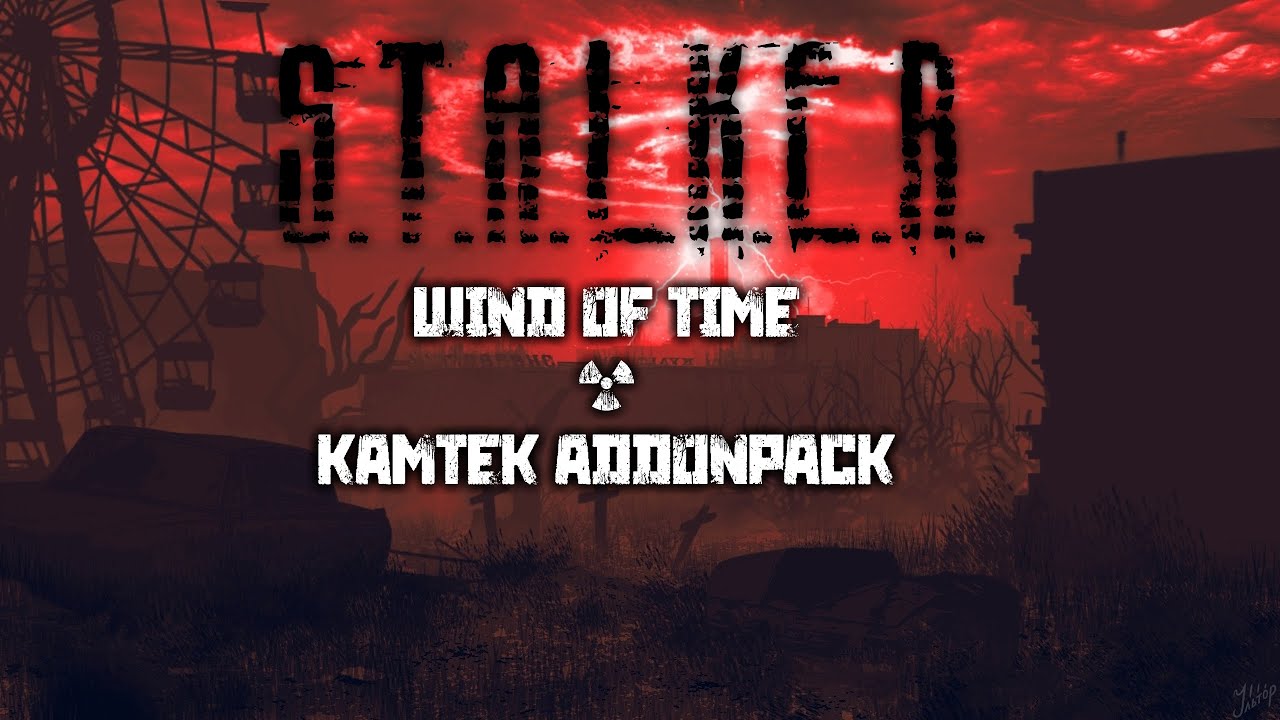 S.T.A.L.K.E.R.: Wind of Time + KamteK Addopack Español - Los Generadores