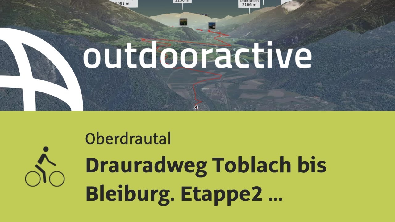 Radtour im Oberdrautal: Drauradweg Toblach bis Bleiburg. Etappe2 Oberdrauburg - Pobersach