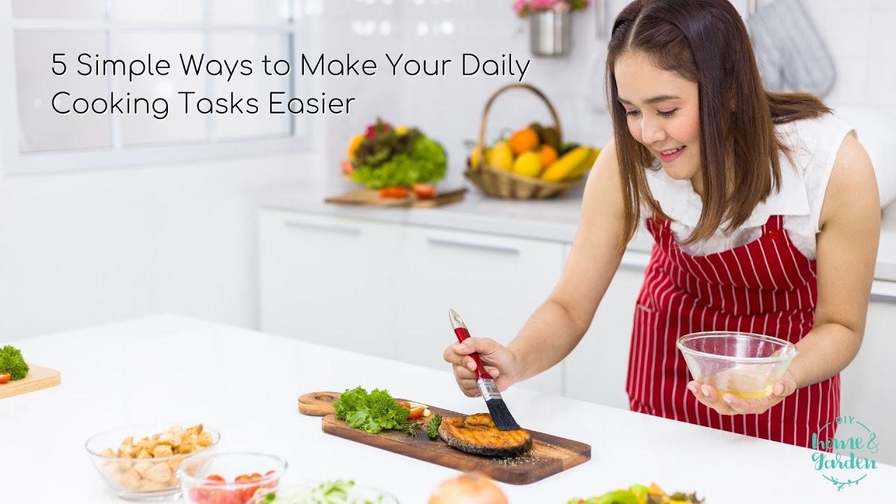 Cooking Task 5 Simple Ways to Make Your Daily Cooking Tasks Easier - YouTube