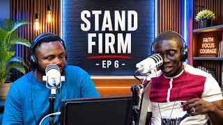 STAND FIRM - Episode 6