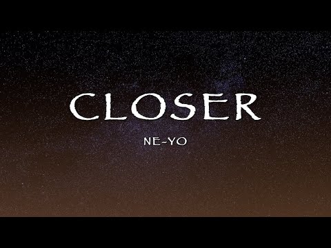 Ne Yo Closer Lyrics
