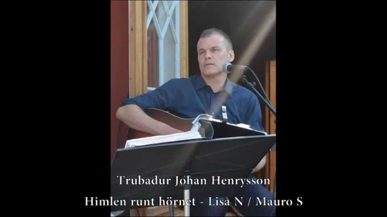Trubadur Johan Henrysson - Himlen runt hörnet - YouTube