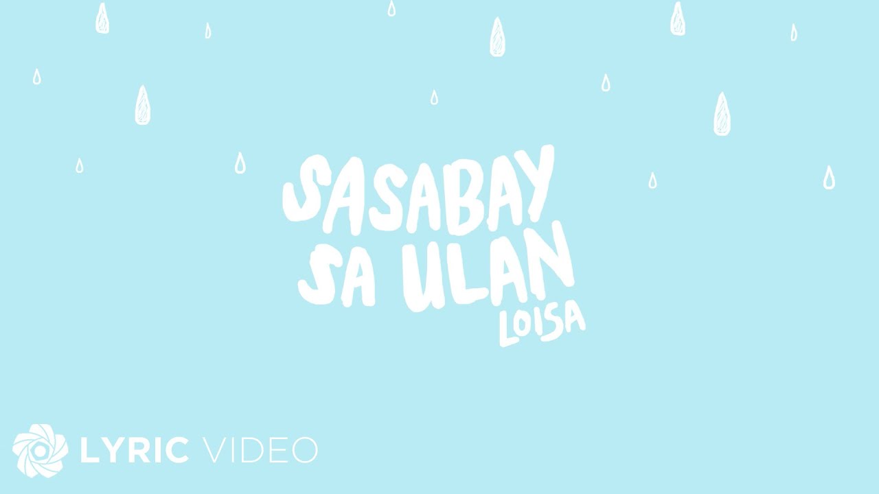 Loisa Andalio - Sasabay Sa Ulan (Lyrics)