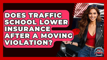 Does Traffic School Lower Insurance After A Moving Violation? - Auto Coverage Explained