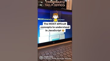 The MOST difficult concepts to understand in JavaScript