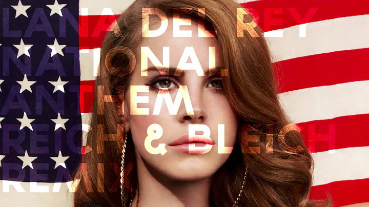 Lana Del Rey - National Anthem (Reich & Bleich Rem...