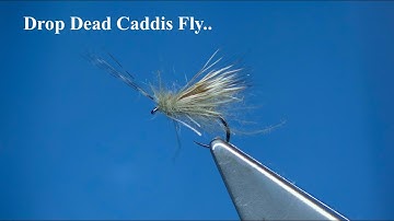 Tying the Drop Dead Caddis Fly by Davie McPhail
