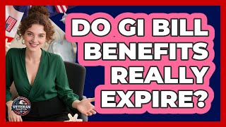 Do GI Bill Benefits Really Expire? - Veteran Community Guide