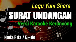 SURAT UNDANGAN || Yuni Shara , Versi Karaoke Keroncong Nada Pria E = do