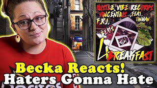 Becka Reacts! | (Vinc3ntius Music & F.R.I.) -"Haters Gonns Hate"
