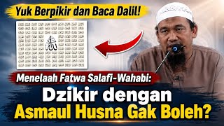 Analyzing Salafi-Wahhabi Fatwas! Is Dhikr Using Asmaul Husna Forbidden?