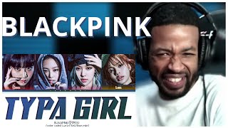 BLACKPINK - Typa Girl Lyrics (블랙핑크 Typa Girl 가사) (Color Coded Lyrics) Reaction