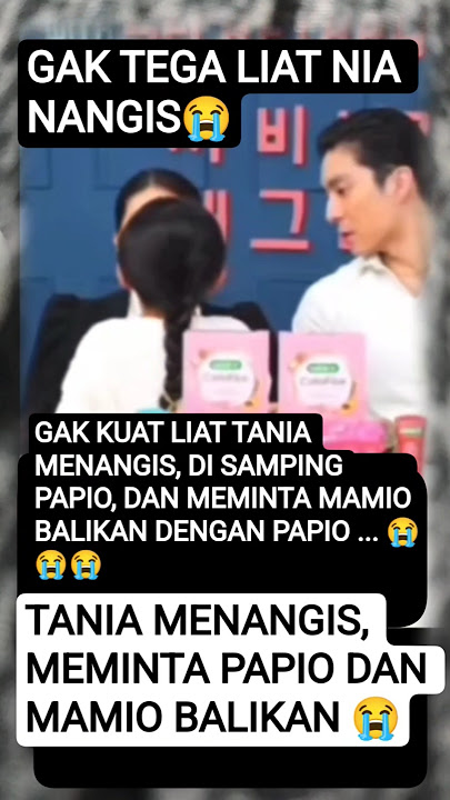 TANIA CRIED, AFTER SHE FOUND OUT THAT PAPIO AND MAMIO BROKE UP ... .....#memes #funny #artissiantar