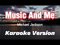 Music and me  michael jackson  karaoke version